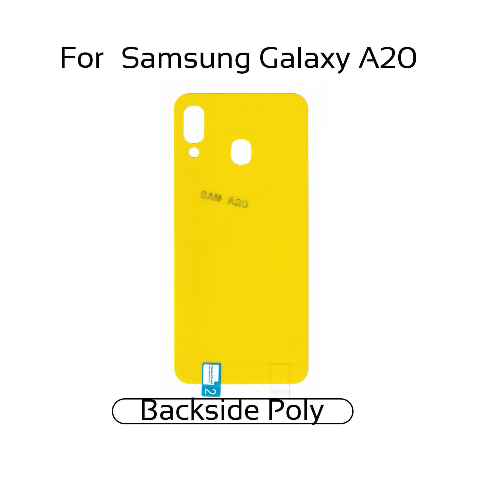 Samsung Galaxy  A20  Back Transparent Poly For Your Device Safe and Scratch Free